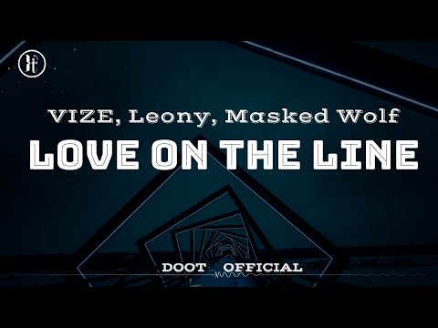 VIZE, Leony, Masked Wolf - Love on the Line (Lyrics)
