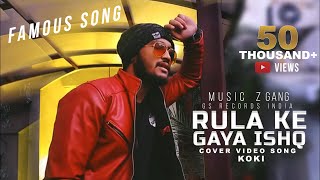 Rula Ke Gaya Ishq  Cover By Koki Unplugged Sad Son