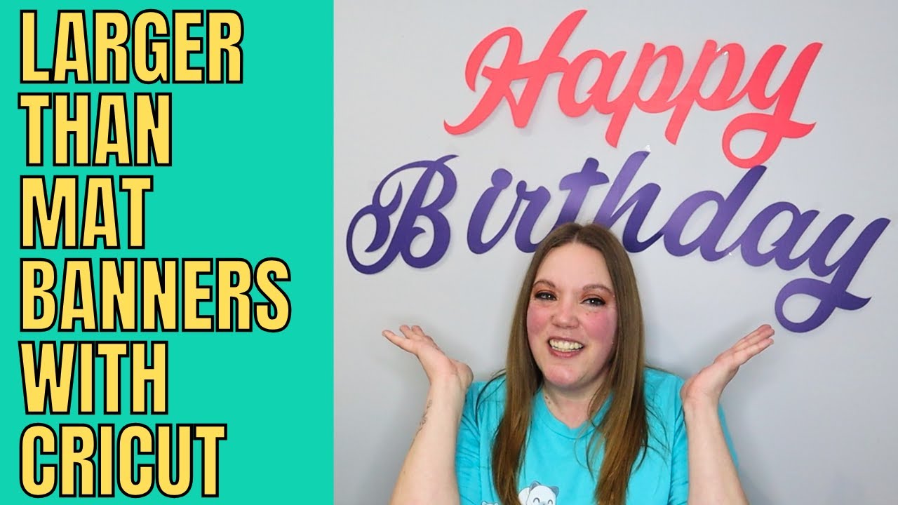 Create a HUGE Larger than mat banner with Cricut