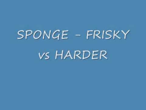 SPONGE - FRISKY vs HARDER (mashup)