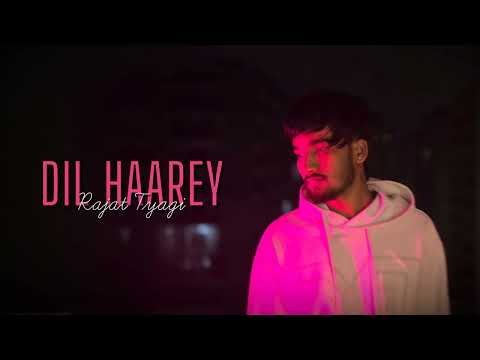 DIL HAAREY  (official lyrics video) by - Rajat tyagi