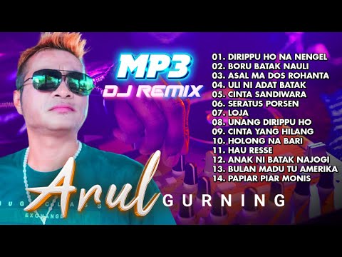 Arul Gurning - DJ REMIX BATAK LAGU TERBAIK ARUL GURNING || FULL ALBUM