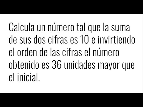 HALLAR EL NÚMERO DE DOS CIFRAS. La suma de sus cifras es 10.