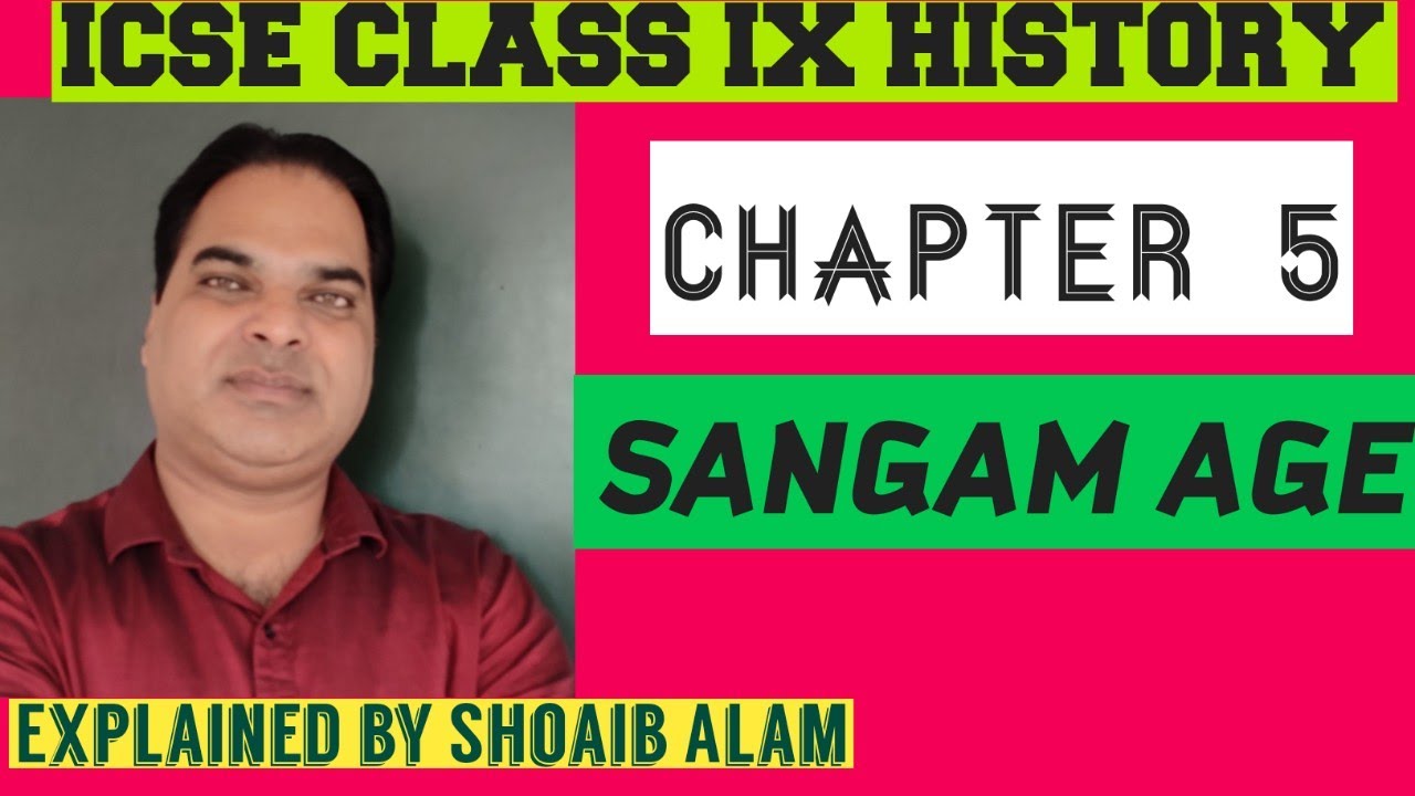 SANGAM AGE  | ICSE CLASS 9 HISTORY | Explained by SHOAIB ALAM |