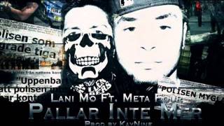 Lani Mo Ft. Kartellen & Meta four - Pallar inte mera Lyrics