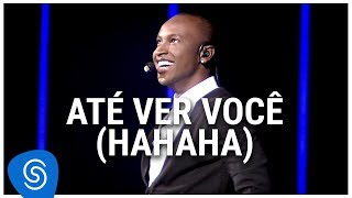 Ate Ver Voce (hahaha) Music Video