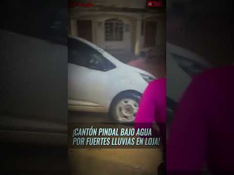 "CANTÓN PINDAL afectado por FUERTES LLUVIAS y daños en VIVIENDAS de LOJA"