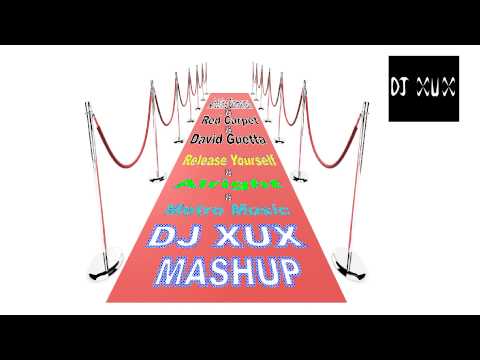 A. Clamaran vs Red Carpet vs D. Guetta - Release Yourself vs Alright vs Metro Music (DJ XuX Mashup)