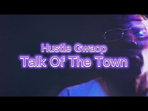 Hustle Gwaop The Money Bagg - Talk Of The Town (Official Video) 2020