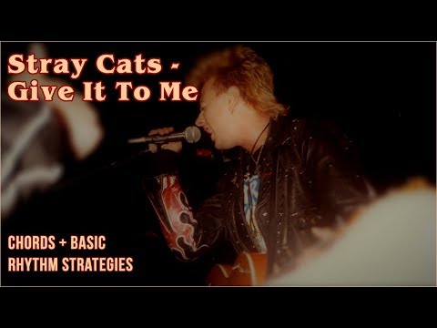 Give It To Me - Stray Cats