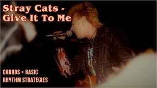Stray Cats - Give It To Me - Chords+Basic Rhythm Strategies - Lesson/Analysis (Patreon Dec 20 2019)