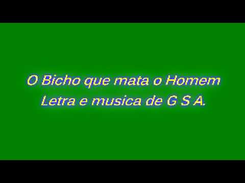 O BICHO QUE MATA HOMEM- LETRA E MUSICA DE SANTIAGO GG.