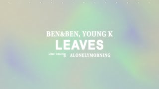 Download lagu Ben&Ben - Leaves (feat. Young K) (Lyrics) mp3 Download lagu Ben&Ben - Leaves (feat. Young K) (Lyrics) mp3