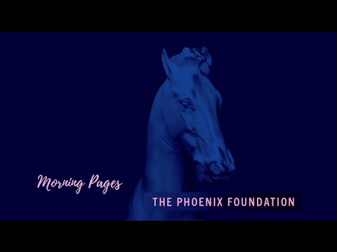 Morning Pages - The Phoenix Foundation