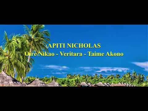 APITI NICHOLAS - Oire Nikao / Veritara / Tuaine Akono - COOK ISLANDS MUSIC