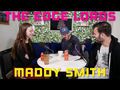The Edge Lords Comedy Podcast: Maddy Smith from Wild N Out and Comedy Central Roasts