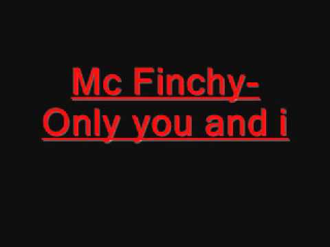 Mc Finchy-only you and i