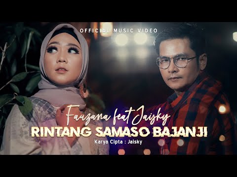 Fauzana feat Jaisky - Rintang Samaso Bajanji (Official Music Video) Lagu Minang Terbaru