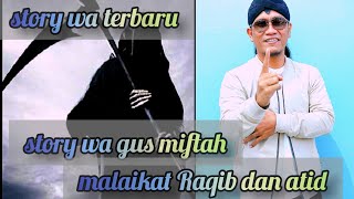 Download lagu story wa gus miftah versi malaikat raqib dan atid #storywa#gusmiftah mp3