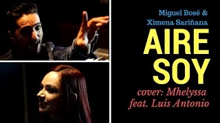 Miguel Bose y Ximena Sariñana - "Aire Soy" / Cover Mhelyssa feat. Luis Antonio