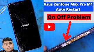 Asus Zenfone Max Pro M1 Auto Restart Problem || Asus Zenfone Max Pro M1 Auto Reboo || On Off Problem