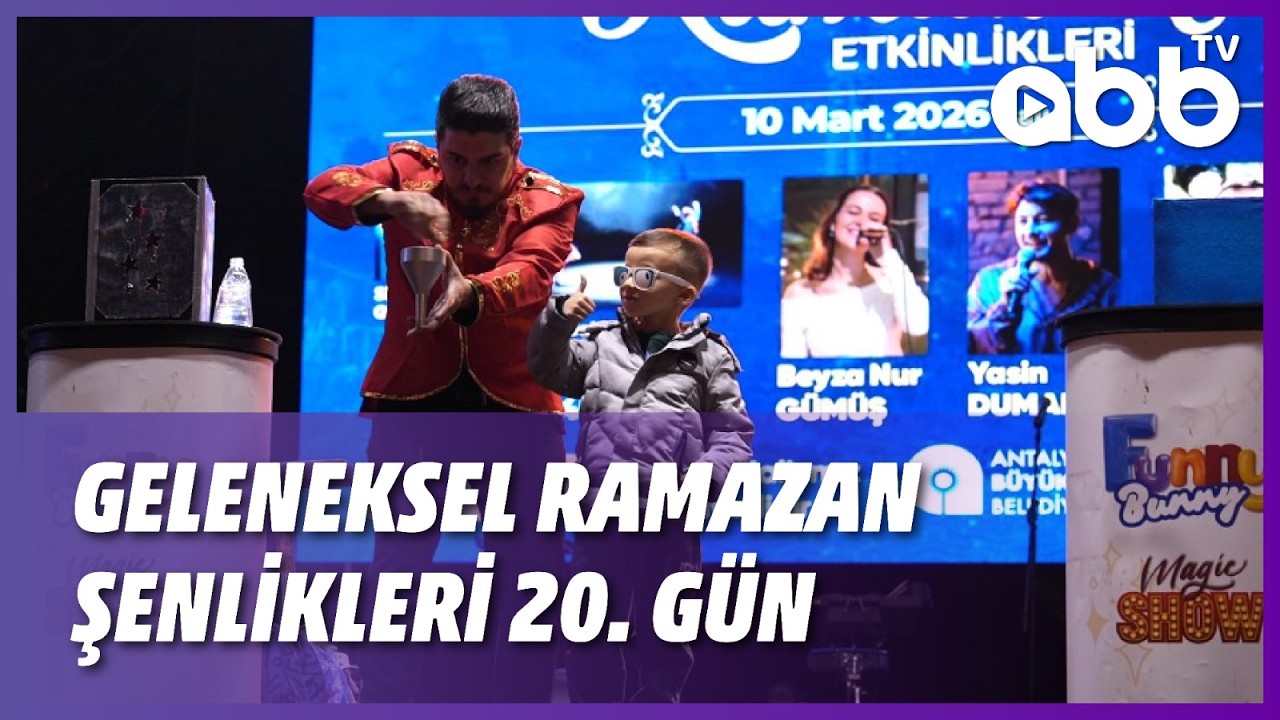 GELENEKSEL RAMAZAN ŞENLİKLERİ 20. GÜN