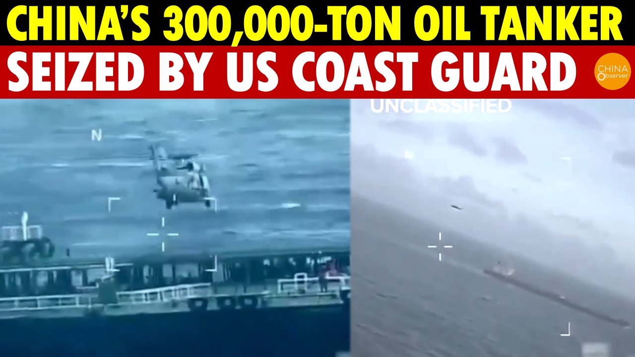 US Hits China SO Hard, CCP in Panic! China’s 300,000-Ton Oil Tanker Seized, Third of the Year