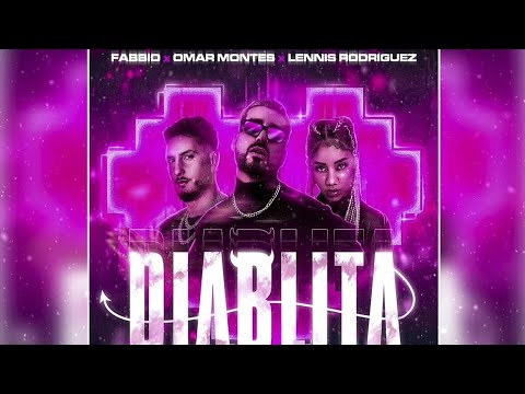 Fabbio X Omar Montes X Lennis Rodriguez - DIABLITA REMIX 😈