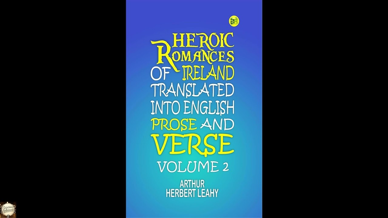 Heroic Romances of Ireland, Translated into English Prose and Verse Volume 2