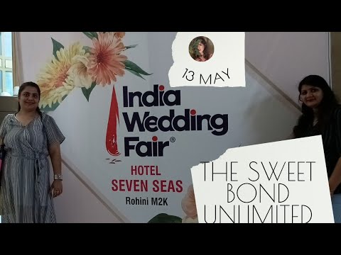 Indian wedding fair | Seven seas hotel, Rohini M2K, Delhi