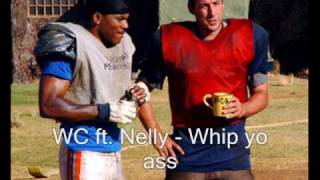 WC ft. Nelly - Whip you ass \ Wykiwać klawisza [The Longest Yard]