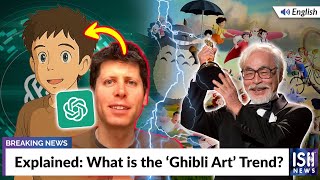 Explained: What is the ‘Ghibli Art’ Trend?