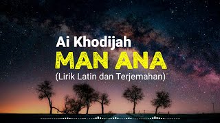 Download lagu MAN ANA - COVER BY AI KHODIJAH (lirik latin dan terjemahan) bahasa indonesia mp3