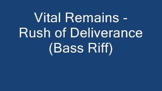 Vital Remains - Rush of Deliverance (Bass Riff)