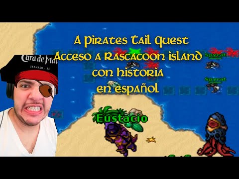 A PIRATE'S TAIL QUEST | ACCESO A RASCACOON ISLAND| QUEST CON HISTORIA  | TUTORIAL TIBIA GUIA |