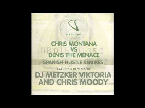 Chris Montana vs Denis The Menace - Spanish Hustle (DJ Metzker Viktoria Remix)