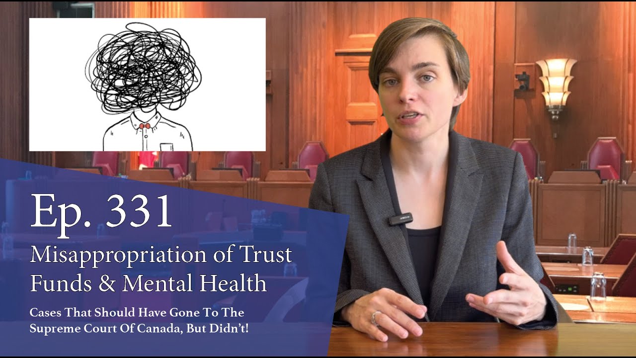 Misappropriation of Trust Funds and Mental Health: Cases That Should Have Gone to the Supreme Court of Canada, But Didn’t!
