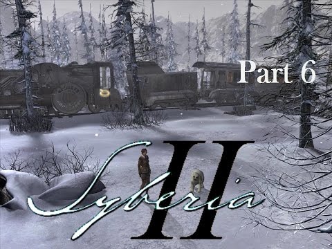 Syberia 2 Walkthrough - Fixing the Train (Part 6)
