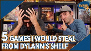 5 GAMES I Would STEAL from Dylann's Shelf