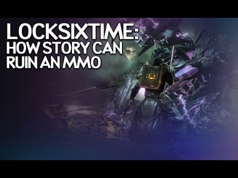 LockSixTime - Stories Are the MMO's Worst Enemy