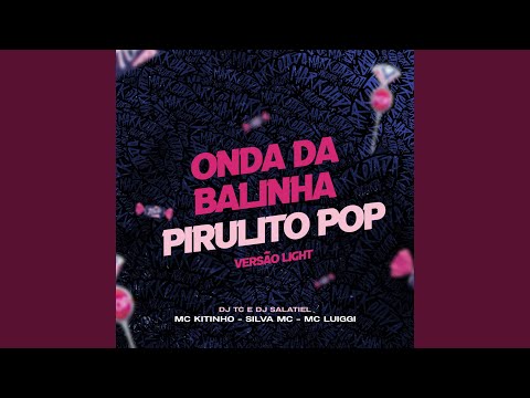 Onda da Balinha, Pirulito Pop (Light)