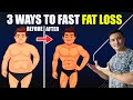 3 WAYS To Do FAST FAT LOSS |जल्दी चर्बी गलाने के 3 तरीके|