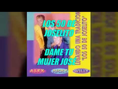 Dame tu mujer José - los 50 de Joselito (letra)