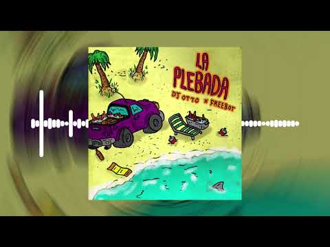 La Plebada - Dj Otto x Freebot (Tribal Mix)