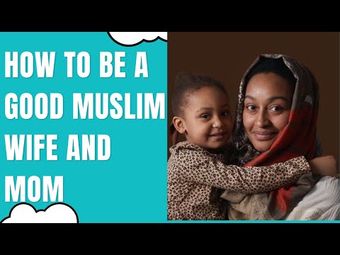 HOW TO BE A GOOD MUSLIM WIFE AND MUM