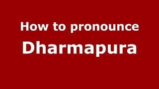 How to pronounce Dharmapura