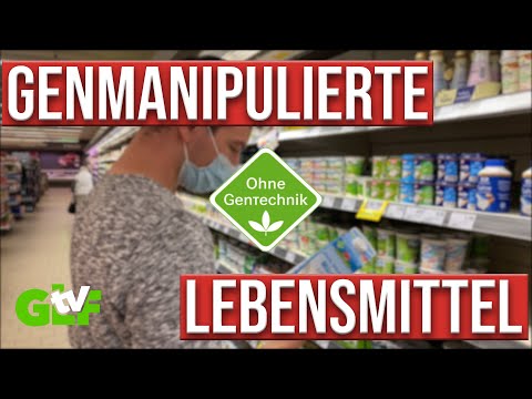 Wie viel Gentechnik steckt in unseren Lebensmitteln? | GLFtv