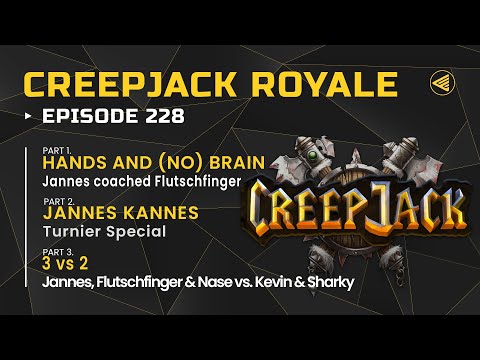 ROYALE! Coaching, Quizzing & Teaming - Flutschfinger & Nase zu Gast|  Creepjack 228 - Warcraft 3