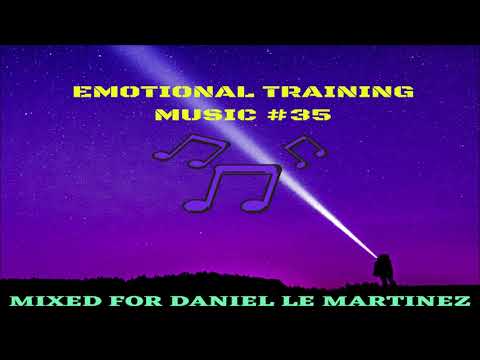 Emotional Training Music Episode #35 (Mixed For Daniel Le Martinez)