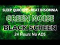 Sleep Quickly With Green Noise Sounds - Black Screen - ASMR Sound For Beat Insomnia